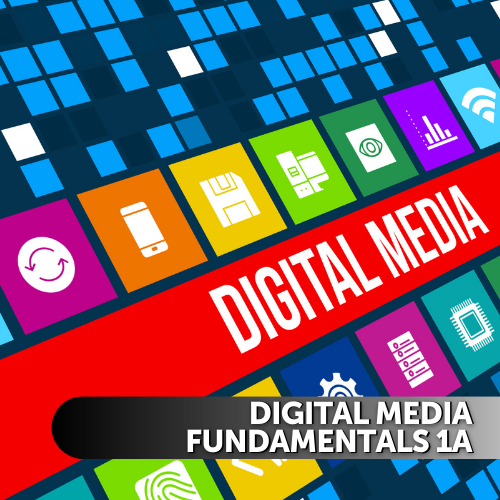 Digital Media Fundamentals 1A